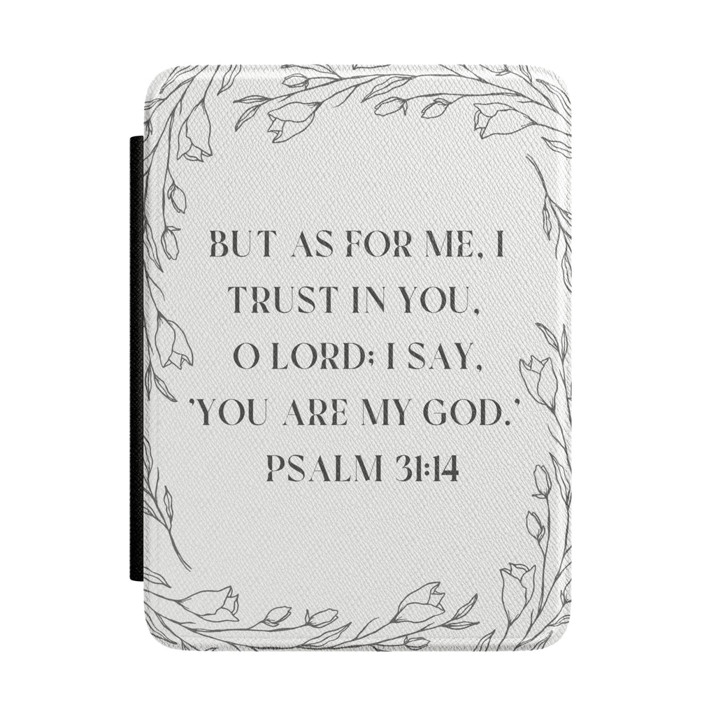 Kindle Case — Psalm 31:14 Floral Faith E-reader Cover