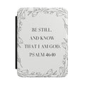 Psalm 46:10 Kindle Case — "Be Still, And Know That I Am God" Floral E-reader Cover