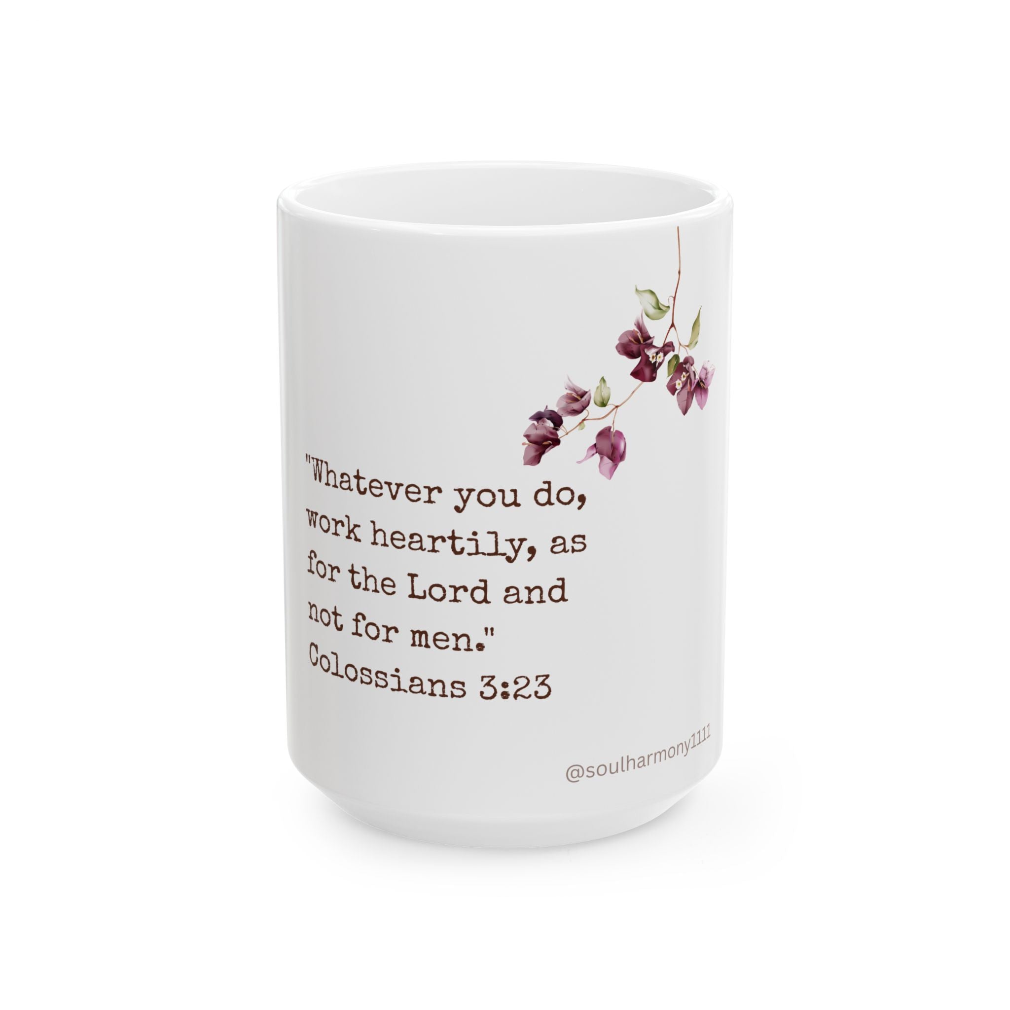 Inspirational Scripture Mug — “Whatever you do, work heartily” Colossians 3:23 Ceramic Coffee Cup