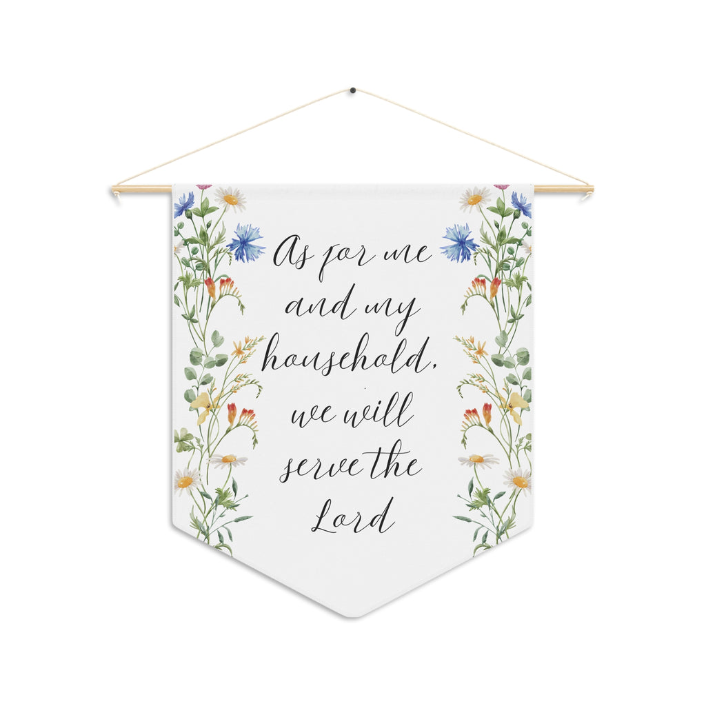 Faith Wall Pennant — "As for me and my household, we will serve the Lord" Floral Banner