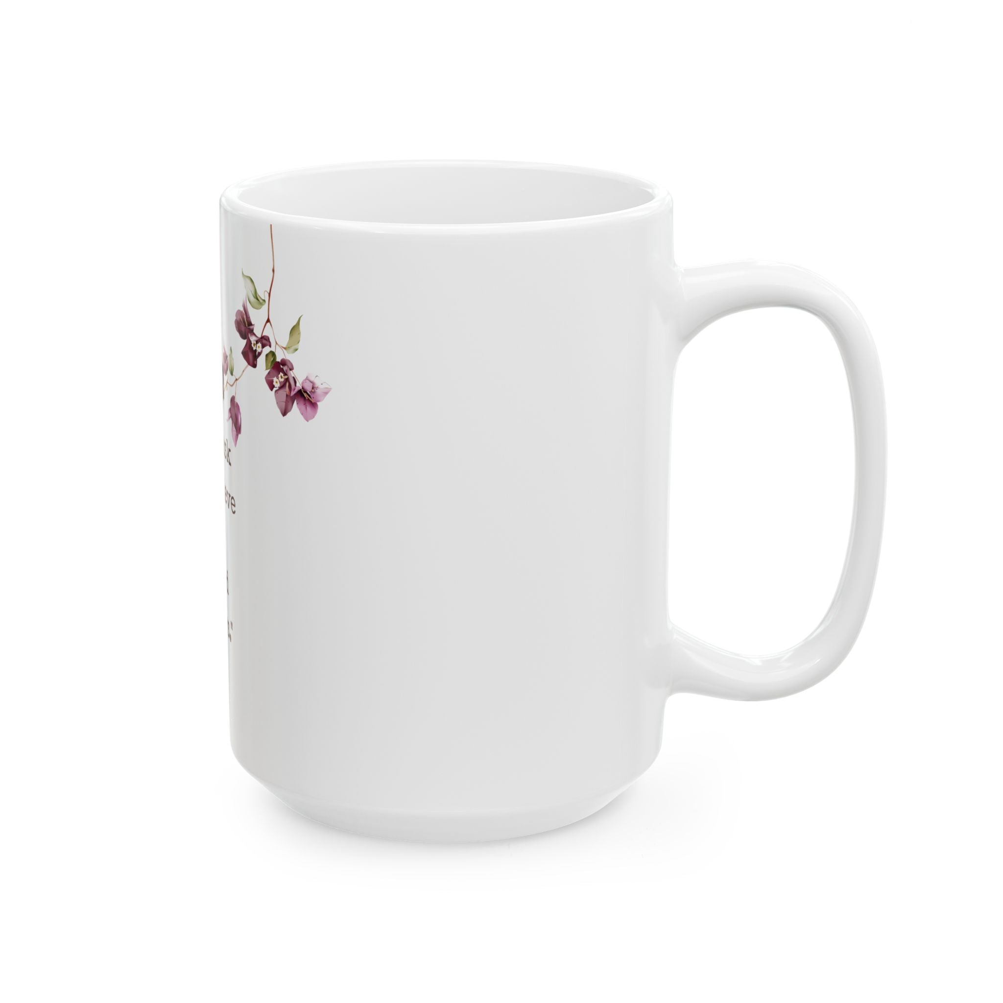 Inspirational Scripture Coffee Mug — Mark 11:24 Floral Ceramic Mug (11oz & 15oz)