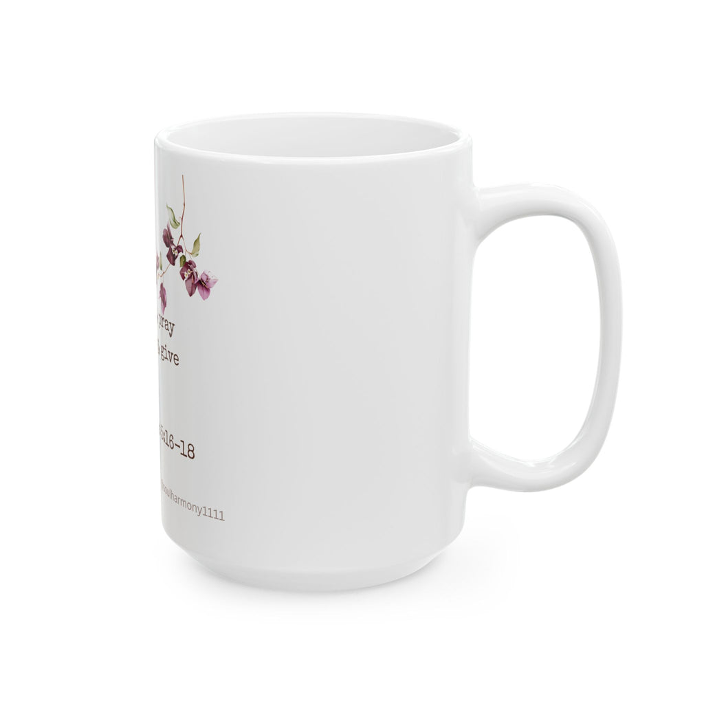 Scripture Coffee Mug — 1 Thessalonians 5:16-18 Floral Inspirational Bible Verse Mug (11oz & 15oz)
