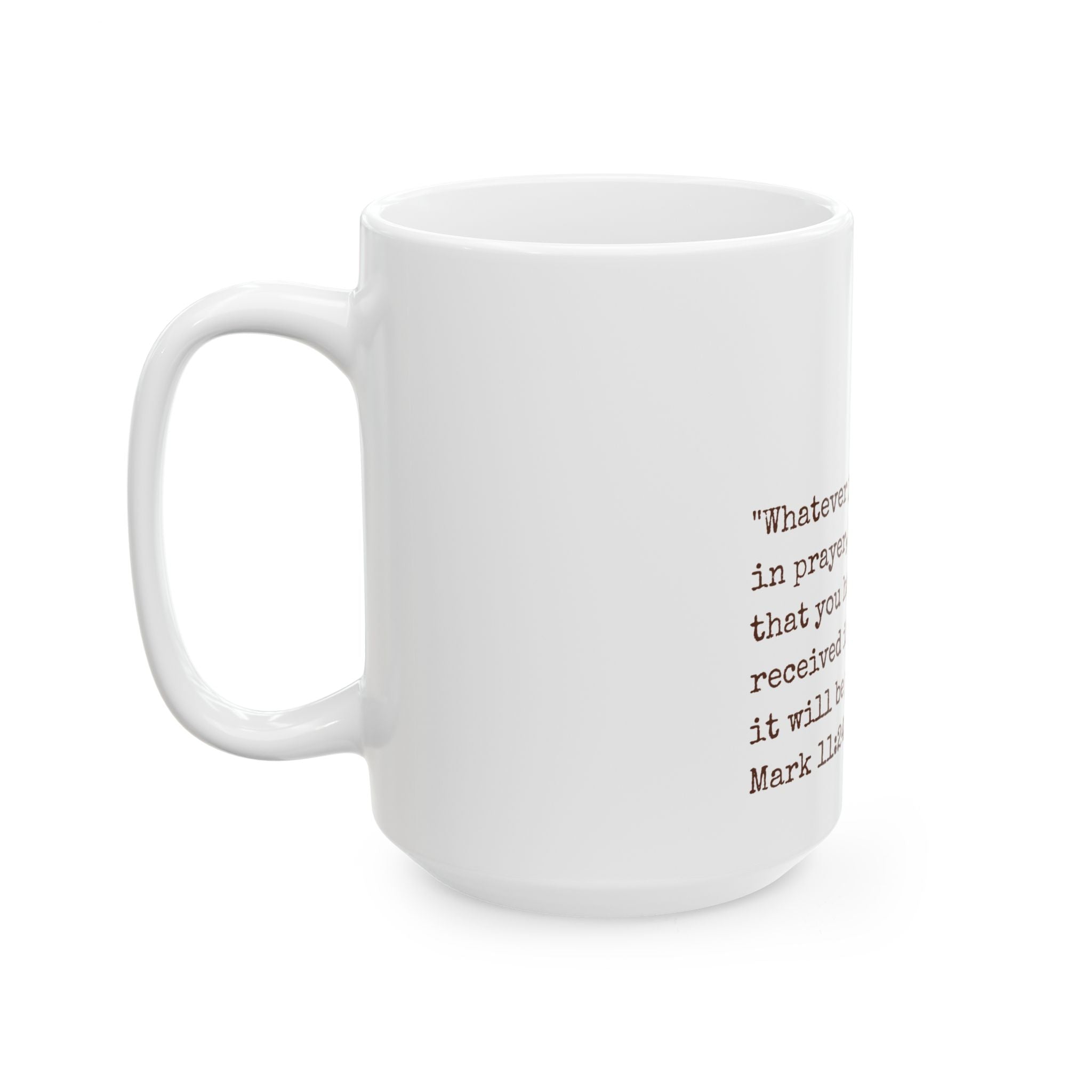 Inspirational Scripture Coffee Mug — Mark 11:24 Floral Ceramic Mug (11oz & 15oz)