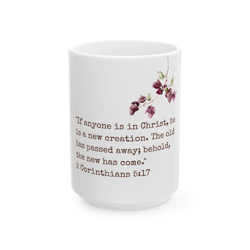 Christian Scripture Mug - 2 Corinthians 5:17 Floral Ceramic Coffee Cup (11oz, 15oz)