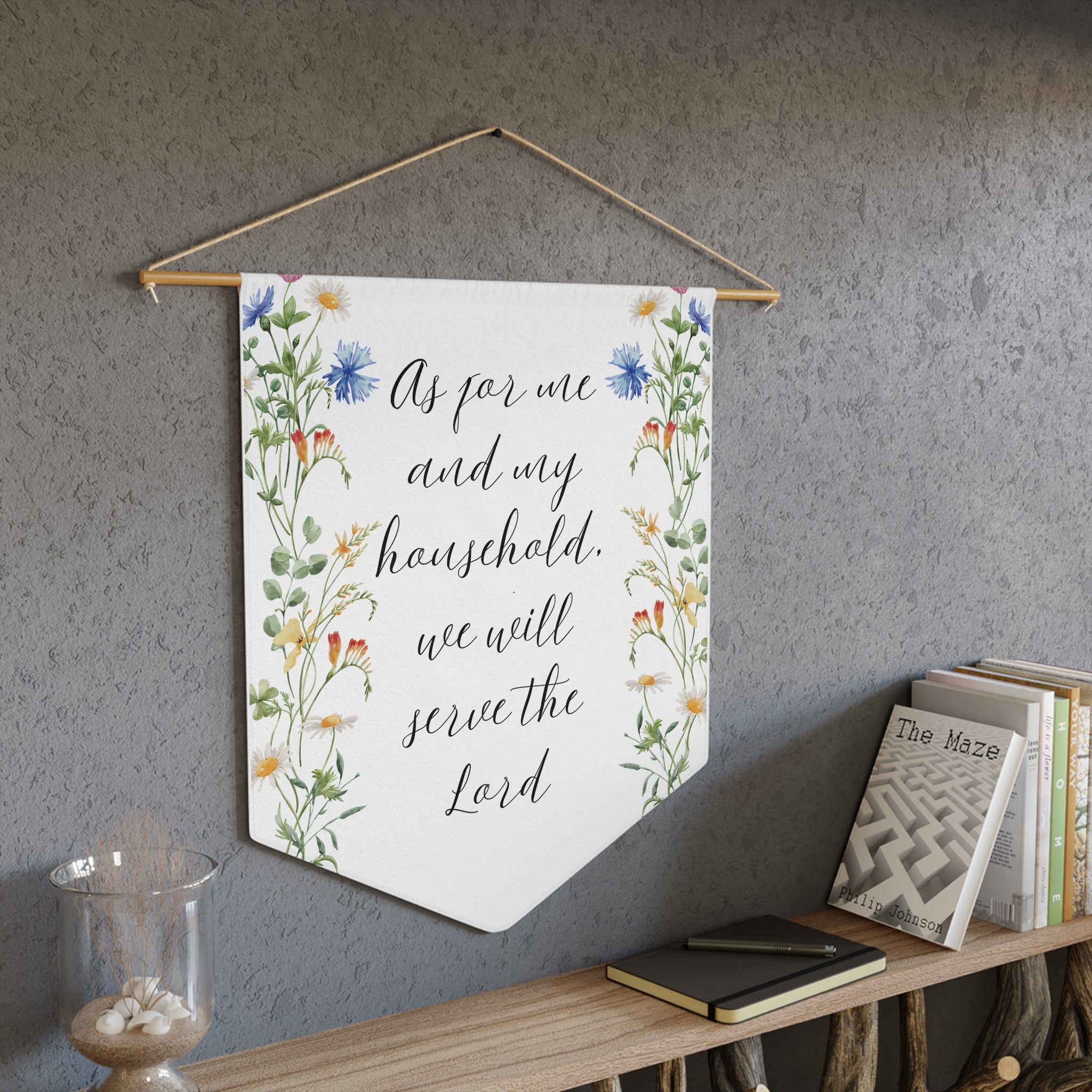Faith Wall Pennant — "As for me and my household, we will serve the Lord" Floral Banner