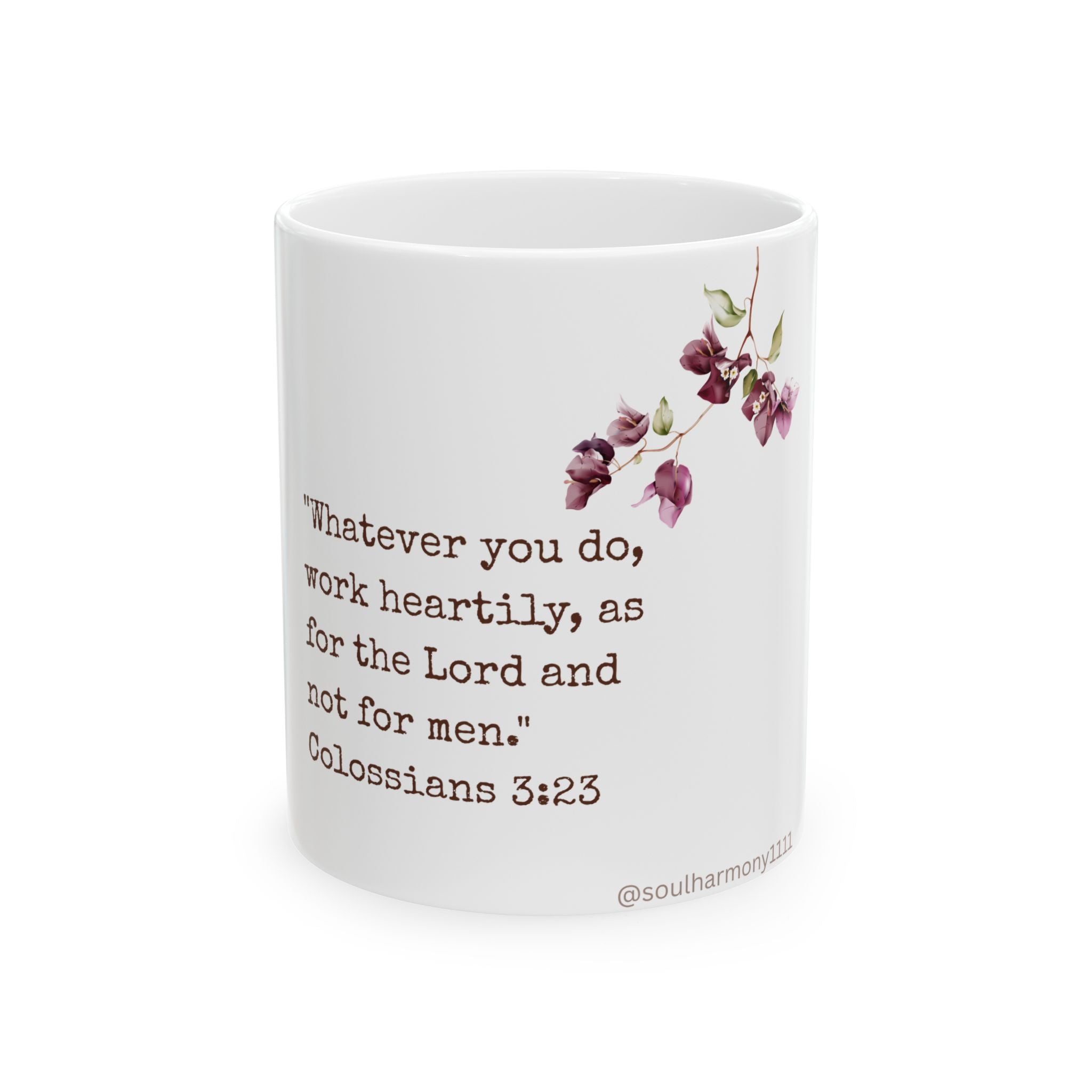 Inspirational Scripture Mug — “Whatever you do, work heartily” Colossians 3:23 Ceramic Coffee Cup